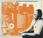 Buy Kearney Barton: Architect Of The Northwest Sound