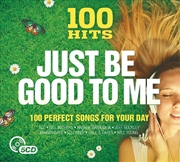 Buy 100 Hits: Just Be Good To Me