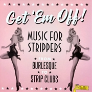 Buy Get Em Off - Music For Stripper