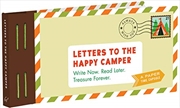 Buy Letters to the Happy Camper: Write Now. Read Later. Treasure Forever. (Unique Letters to Send to Kid