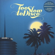 Buy Too Slow To Disco