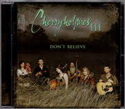 Buy Cherryholmes Iii Don't Believe