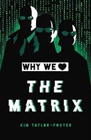 Buy Why We Love The Matrix