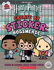 Harry Potter: Create by Sticker: Hogsmeade | Paperback Book