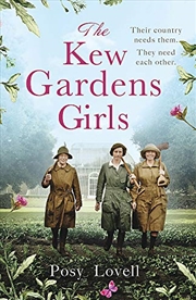 Buy The Kew Gardens Girls: A Wartime Saga In Official Partnership With The Royal Botanic Gardens, Kew