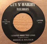 Buy I Stayed Away Too Long / Kick