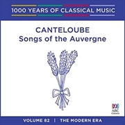 Buy Canteloube: Songs Of The Auvergne (1000 Years Of Classical Music, Vol 82)