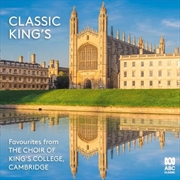Buy Classic Kings - Favourites From The Choir Of King’s College Cambridge