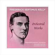 Buy Frederick Septimus Kelly - Orchestral Works