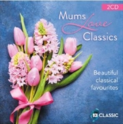 Mums Love Classics | CD