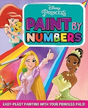 Disney Princess: Paint by Numbers | Paperback Book
