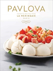 Buy Pavlova: Favorite Recipes From La Meringaie, Paris