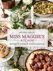 Buy Miss Maggie's Kitchen: Relaxed French Entertaining (PRATIQUE - LANGUE ANGLAISE)