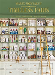 Buy Timeless Paris: Ateliers Emporiums Savoir Faire