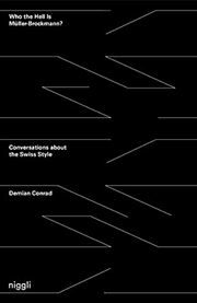 Buy Who the Hell is Müller-Brockmann?: Conversations about the Swiss Style