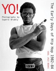 Yo! The Early Days of Hip Hop 1982–84 - Photography by Sophie Bramly | Paperback Book