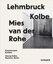 Buy Lehmbruck Kolbe Mies van der Rohe Artificial Biotopes /anglais/allemand