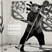 Buy Yahon Chang: Painting as Performance