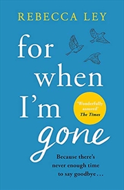 Buy For When I'm Gone: The most heartbreaking and uplifting debut to curl up with in 2021!