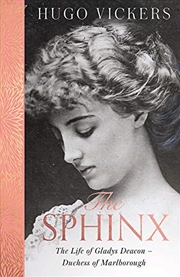 Buy The Sphinx: The Life of Gladys Deacon – Duchess of Marlborough