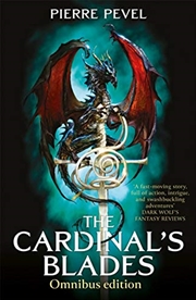 Buy The Cardinal's Blades Omnibus: The Cardinal's Blades, The Alchemist in the Shadows, The Dragon Arcan