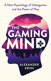 Buy The Gaming Mind: A New Psychology of Videogames and the Power of Play