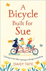 Buy A Bicycle Built For Sue: A Warm, Uplifting Book About Friendship For 2021