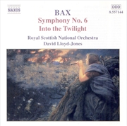 Buy Bax: Symphony No 6 - Into The Twilight