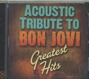 Buy Acoustic Tribute To Bon Jovi Greatest Hits