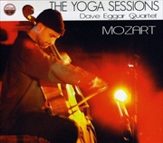 Buy Yoga Sessions: Dave Eggar Quartet - Mozart