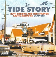 Buy Tide Story: Ruth Christie & Her Strange Exotic