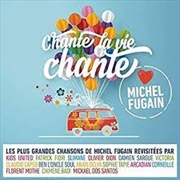 Buy Chante La Vie Chante (Love Michel Fugain)