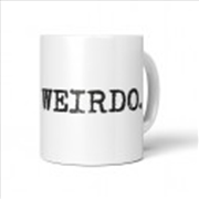 Buy You Mug - Weirdo