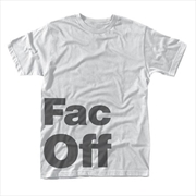 Buy Fac Off (White) (T-Shirt Unisex: X-Large)