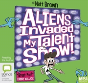 Buy Aliens Invaded My Talent Show