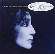 If I Could Turn Back Time: Greatest Hits | CD