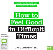 Buy How to Feel Good in Difficult Times