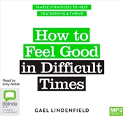 Buy How to Feel Good in Difficult Times