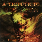 Covered Dead Or Alive: Bon Jovi Tribute | CD