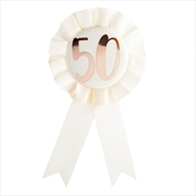 Buy 50th Birthday Rose Gold on White Rosette Badge