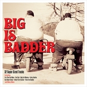 Buy Big Is Badder