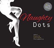 Buy Naughty Dots: Sexy Puzzle Solving for Adults - 80 Erotic Dot-To-Dot Challenges