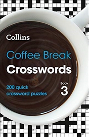 Coffee Break Crosswords Book 3: 200 quick crossword puzzles | Paperback Book