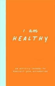 I Am Healthy | Hardback Book