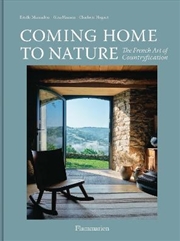 Buy Coming Home to Nature : The French Art of Countryfication