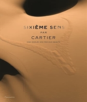 Buy Sixième Sens par Cartier: High Jewelry and Precious Objects
