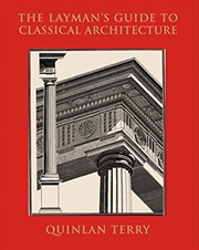 The Layman's Guide to Classical Architecture | Hardback Book