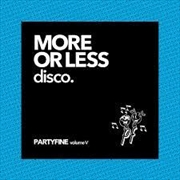More Or Less Disco - Partyfine | Vinyl