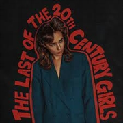 Last Of The 20th Century Girls | CD