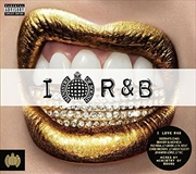 Buy I Love R&B - Ministry Of Sound